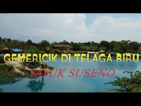 GEMERICIK DI "TELAGA BIRU" - YAYUK SUSENO @EkoKimianto