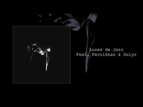 Lunes de Jazz (MNDZ feat. Fernikhan & Guiyo)