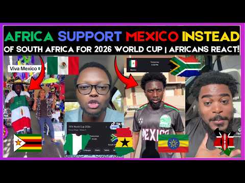 🇿🇦🇲🇽 AFRICANS SUPPORT MEXICO INSTEAD OF SOUTH AFRICA FOR 2026 WORLD CUP | AFRICANS REACT | Kamma Dyn