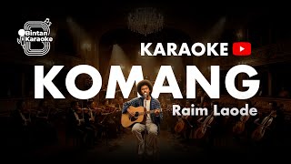 Download lagu KOMANG - RAIM LAODE  (KARAOKE VERSION) mp3