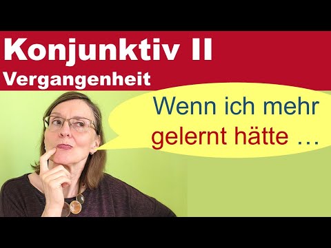 Warum du Konjunktiv II Vergangenheit öfter brauchst, als du denkst (Deutsch B2-C1)
