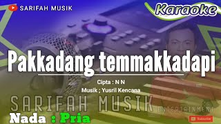 Download lagu PAKKADANG TEMMAKKADAPI || CIPT ; N N - KARAOKE - NADA PRIA #lagubugiskaraoke #sarifahmusik #playlist mp3
