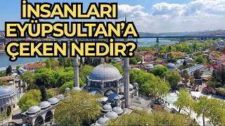 EYÜP SULTAN İlçesi #1 [Bir Türbenin Etrafında Kurulan İlçe]