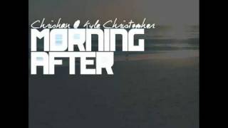 chrishan & kyle christopher - morning after lyrics new