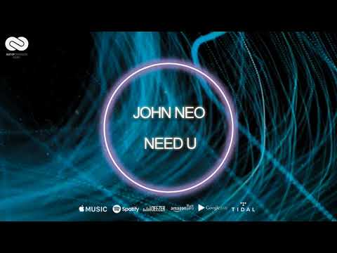 John Neo - Need U (Official Single)
