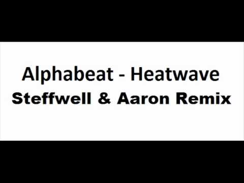 Alphabeat - heatwave (Steffwell & Aaron Remix)