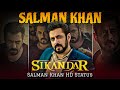 Sikandar Movie Status Salman Khan Status HD Status Sikandar Movie 2025 Status Salman Khan