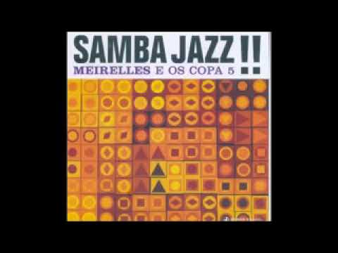 J T Meirelles E Os Copa 5  - Samba Jazz  - 2002 - Full Album