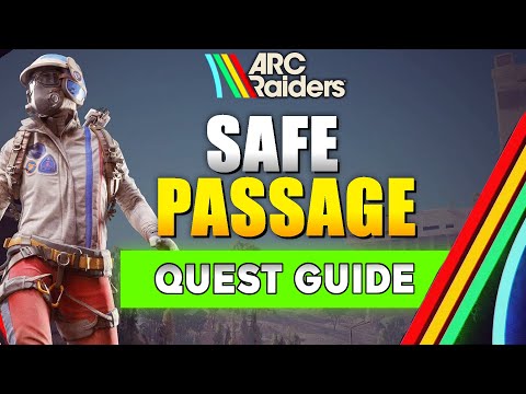 ARC Raiders Safe Passage Quest Guide