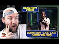 BURNA BOY ON JIMMY FALLON! | Burna Boy - Last Last (The Late Night Show) | CUBREACTS ANALYSIS VIDEO