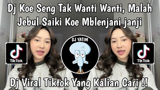 Download lagu DJ KOE SENG TAK WANTI WANTI | DJ MALAH JEBUL SAIKI KOE MBLENJANI JANJI JEDAG JEDUG VIRAL TIKTOK 2024 mp3