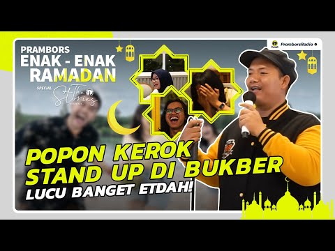 POPON KEROK STAND UP DI BUKBER, "BUKANNYA TARAWEH MALAH NONTONIN GUE!"
