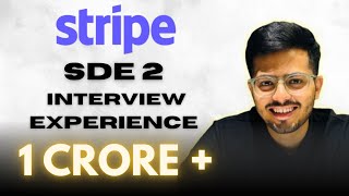 Stripe SDE2 Interview Experience | 1 Crore+ CTC | Rounds, Preparation, Tips to Crack the Process