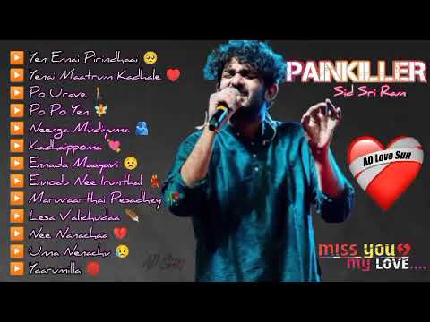 True ❤️ Love Feeling Songs Tamil Playlist / Painkiller Sid Sri Ram Feel Songs in tamil Lyrics🥺🥀💔