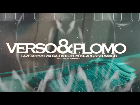 VERSO & PLOMO - LA ZETA Featuring 2kora, Pablo el Musicario & Sbraagb (Video Oficial)