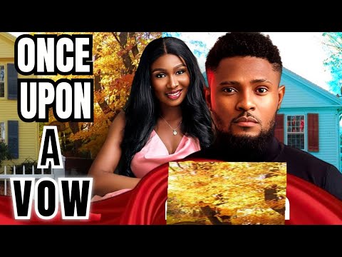 ONCE UPON A VOW (NEW TRENDING MOVIE) - MAURICE SAM,TOOSWEET ANNAN,SONIA UCHE LATEST NOLLYWOOD MOVIE