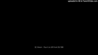 Mason - Pour it on (69 Funk 69) 1986
