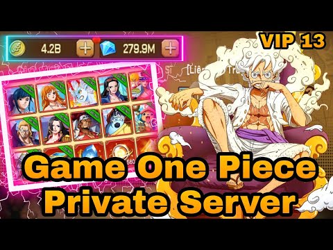 New Update One Piece Private Server Vip 13 - Free Hero & Skin, 279.9M Diamond