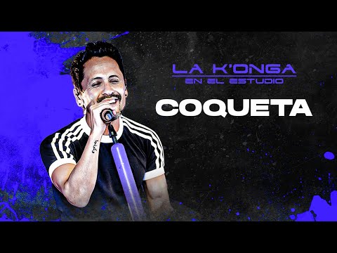 La K'onga - Coqueta (Vídeo Oficial)