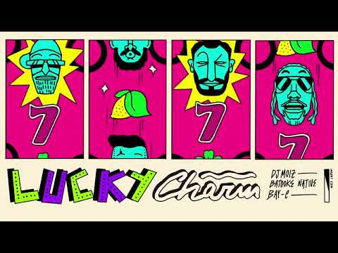 DJ Moiz, Batooke Native, Bay - C - Lucky Charm
