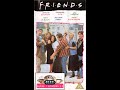 Opening To Friends Series 1 Episodes 5 8 UK VHS 1997
