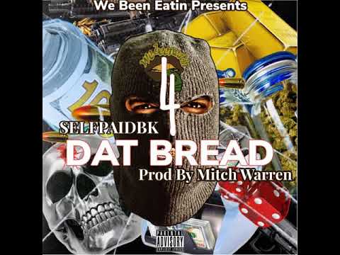 SelfPaid BK - 4 Dat Bread (OFFICIAL AUDIO)