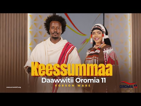 OROMIA11: Daawwitii -Robsan Wabe