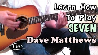 Dave Matthews Band Seven Guitar Lesson, Chords, and Tutorial