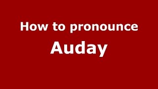 How to pronounce Auday