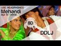 Mehndi Laga Ke Rakhna 8D Audio Song - Dilwale Dulhania Le Jayenge | Shah Rukh Khan | Kajol