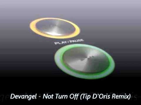Devangel - Not Turn Off (Tip D'Oris Remix)