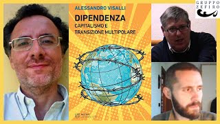 Dipendenza. Capitalismo e transizione multipolare - Alessandro Visalli, con F. Falchi e G. Gabellini