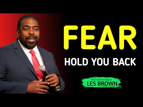 Les Brown's: Don’t Let Fear Hold You Back | Overcome Doubts and Achieve Greatness #lesbrown