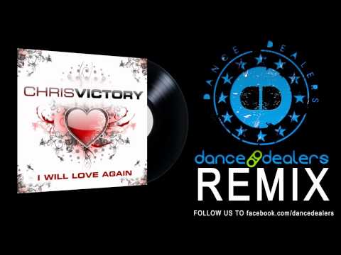 I will Love again - Chris Victory (Dance Dealers Remix Edit)