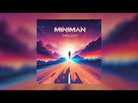 Miniman - Thrulight (feat. Ksanti)
