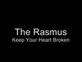 The Rasmus - Keep Your Heart Broken 
