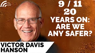 Victor Davis Hanson: 9/11 - 20 Years On: Are We Any Safer? Islam, Afghanistan &amp; Biden&#39;s Woke Agenda