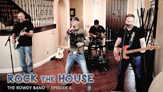 Rock the House - S1:E6 ft. The Rowdy Band