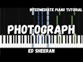 Ed Sheeran - Photograph (Intermediate Piano Tutorial)