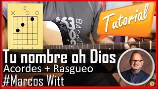 TU NOMBRE OH DIOS - Marcos Witt - Tutorial con guitarra acustica