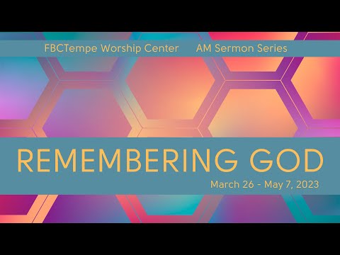 Remembering God – Money | Al Fadi | FBC Tempe 2023 04 30 930 AM