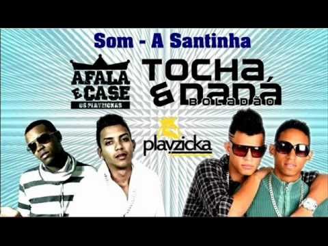 AFALA CASE TOCHA E DADA BOLADAO   A SANTINHA