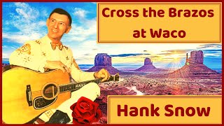 Hank Snow sings Country Classics # 3 Vaya con Dios, My Way, Cross the Brazos at Waco