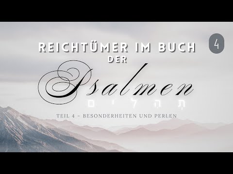 Reichtümer im Buch der Psalmen - Teil 4: Besonderheiten und Perlen im Buch der Psalmen – Roger Liebi