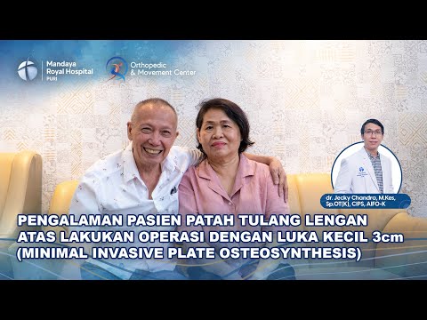 Testimoni Pasien Patah Tulang Lengan Atas Lakukan Operasi Dengan Luka Minimal (3 centimeter)