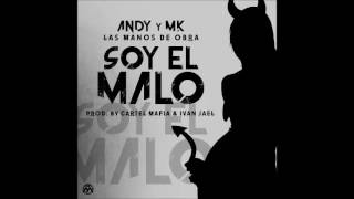 Soy El Malo - Andy & Mk Las Manos De Obra | AUDIO OFICIAL