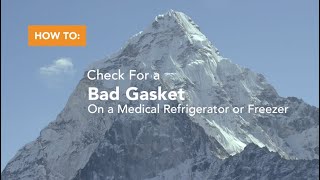 3 Ways to Check for a Bad Gasket on Medical Refrigerator or Lab Freezer