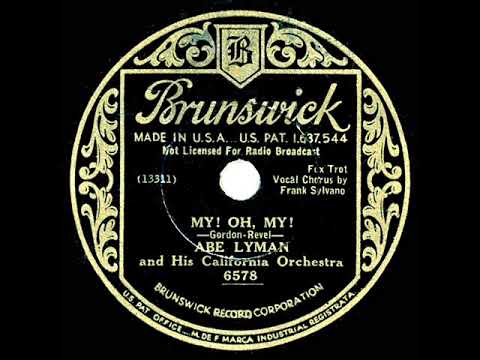 1933 Abe Lyman - My! Oh, My! (Frank Sylvano, vocal)