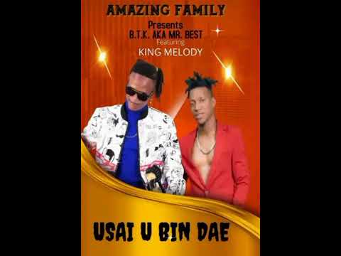 Usai U Bin Dae / BTK aka Mr Best ft King Melody/ Amazing Guys 2021 New Generic Zuck Tune.