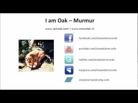 I Am Oak - Murmur